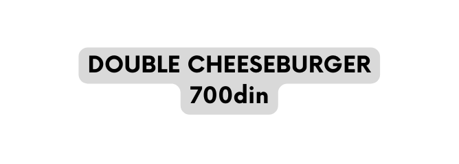 DOUBLE CHEESEBURGER 700din