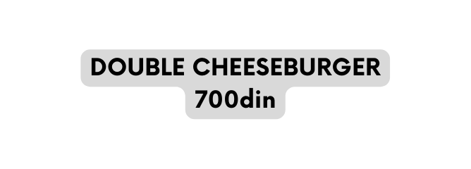 DOUBLE CHEESEBURGER 700din